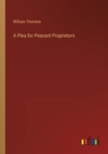A Plea for Peasant Proprietors - Book