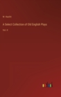 A Select Collection of Old English Plays : Vol. II - Book