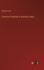 A Sermon Preached in Braintree, Mass. - Book