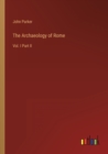 The Archaeology of Rome : Vol. I Part II - Book