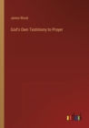 God's Own Testimony to Prayer - Book