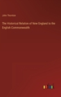 The Historical Relation of New England to the English Commonwealth - Book