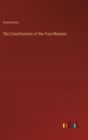The Constitutions of the Free-Masons - Book