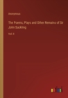 The Poems, Plays and Other Remains of Sir John Suckling : Vol. II - Book