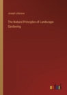 The Natural Principles of Landscape Gardening - Book
