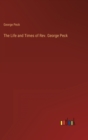 The Life and Times of Rev. George Peck - Book