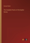 The Complete Poems of Christopher Harvey - Book