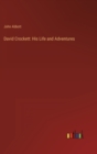 David Crockett : His Life and Adventures - Book