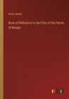 Book of Reference to the Plan of the Parish of Bangor - Book