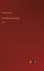 The Ethics of Aristotle : Vol. II - Book