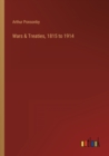 Wars & Treaties, 1815 to 1914 - Book