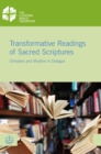 Transformative Readings of Sacred Scriptures : Christians and Muslims in Dialogue - eBook