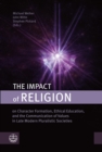 The Impact of Religion : on Character Formation, Ethical Education, and the Communication of Values in Late Modern Pluralistic Societies - eBook