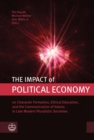 The Impact of Political Economy : on Character Formation, Ethical Education, and the Communication of Values in Late Modern Pluralistic Societies - eBook