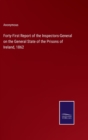Forty-First Report of the Inspectors-General on the General State of the Prisons of Ireland, 1862 - Book