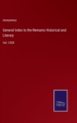 General Index to the Remains Historical and Literary : Vol. I-XXX - Book