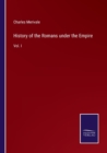 History of the Romans under the Empire : Vol. I - Book