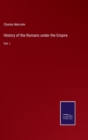 History of the Romans under the Empire : Vol. I - Book