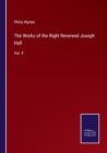 The Works of the Right Reverend Joseph Hall : Vol. X - Book