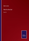 Wait for the End : Vol. III - Book