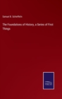 The Foundations of History, a Series of First Things - Book