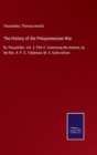 The History of the Peloponnesian War : By Thucydides. Vol. 3. Part 2. Containing the indexes, by the Rev. R. P. G. Tiddeman, M. A. Sixth edition - Book