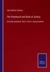 The Pentateuch and Book of Joshua : Critically examined. Part 3. Part 4. Second edition - Book
