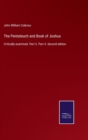 The Pentateuch and Book of Joshua : Critically examined. Part 3. Part 4. Second edition - Book