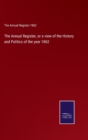 The Annual Register, or a view of the History and Politics of the year 1862 - Book