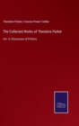The Collected Works of Theodore Parker : Vol. 4. Discourses of Politics. - Book