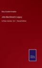 John Marchmont's Legacy : In three volumes. Vol. 1. Second Edition - Book