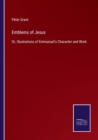 Emblems of Jesus : Or, illustrations of Emmanuel's Character and Work - Book