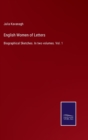 English Women of Letters : Biographical Sketches. In two volumes. Vol. 1 - Book