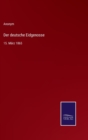 Der deutsche Eidgenosse : 15. Marz 1865 - Book