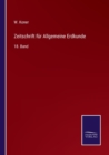 Zeitschrift fur Allgemeine Erdkunde : 18. Band - Book
