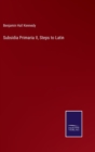 Subsidia Primaria II, Steps to Latin - Book
