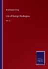 Life of George Washington : Vol. V - Book