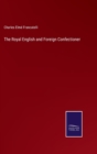 The Royal English and Foreign Confectioner - Book