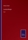 Lucrezia Borgia : Vol. I - Book
