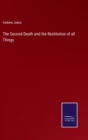 The Second Death and the Restitution of all Things - Book