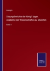 Sitzungsberichte der koenigl. bayer. Akademie der Wissenschaften zu Munchen : Band II - Book
