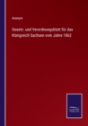 Gesetz- und Verordnungsblatt fur das Koenigreich Sachsen vom Jahre 1862 - Book