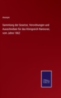 Sammlung der Gesetze, Verordnungen und Ausschreiben fur das Konigreich Hannover, vom Jahre 1862 - Book