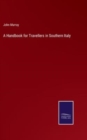 A Handbook for Travellers in Southern Italy - Book