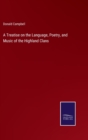 A Treatise on the Language, Poetry, and Music of the Highland Clans - Book