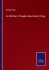 An Old Man's Thoughts about Many Things - Book