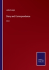 Diary and Correspondence : Vol. I - Book