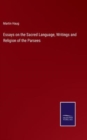 Essays on the Sacred Language, Writings and Religion of the Parsees - Book
