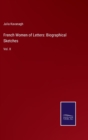 French Women of Letters : Biographical Sketches: Vol. II - Book