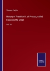 History of Friedrich II. of Prussia, called Frederick the Great : Vol. VII - Book